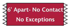 Example digital image of a red ribbon with white text: "6' Apart- No Contact. No Exceptions."