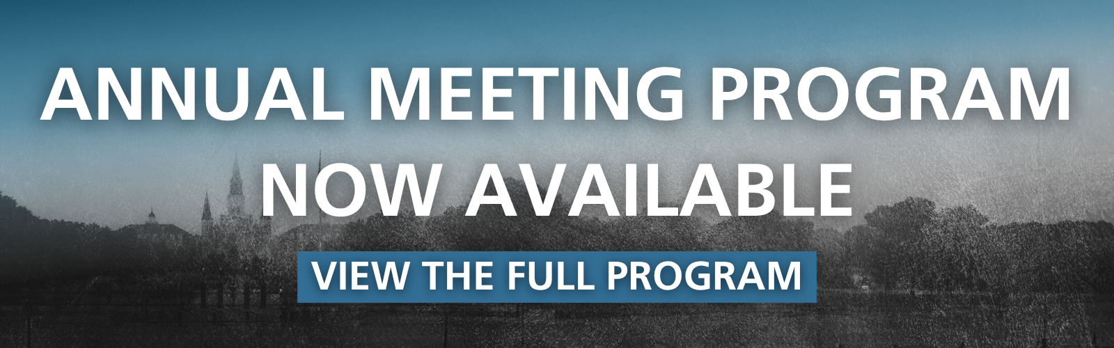 Annual Meeting Program now available. View the full program