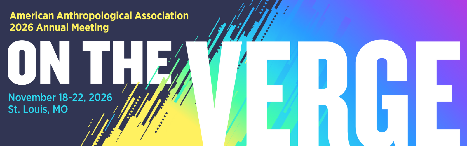 American Anthropological Association 2026 Annual Meeting On the Verge November 18-22 Saint Louis, MO