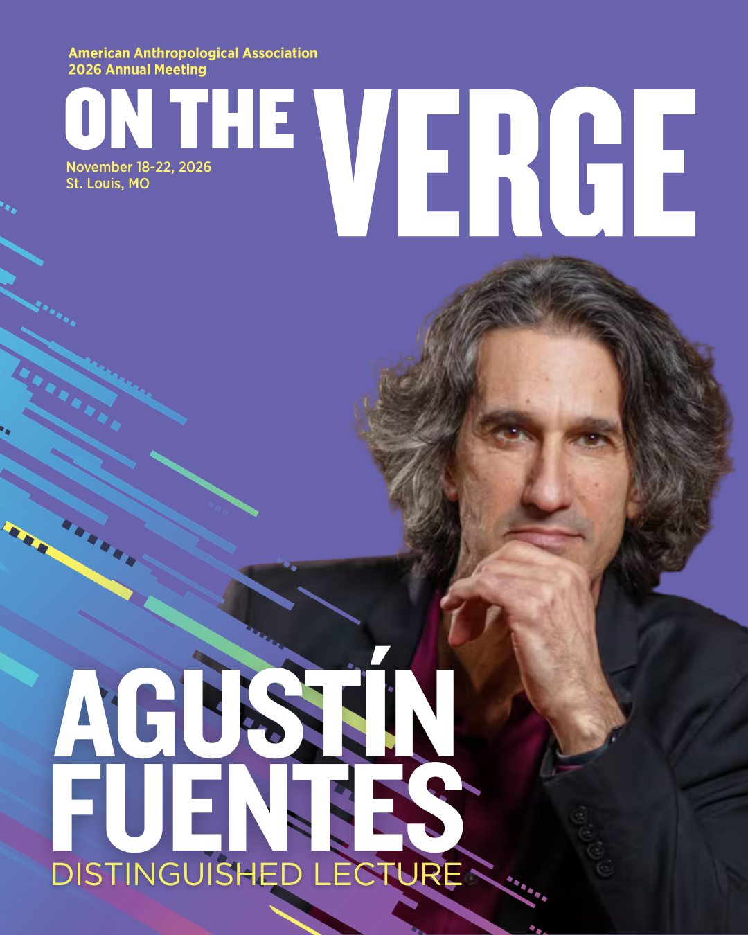 American Anthropological Association 2026 Annual Meeting On the Verge Augustin Fuentes Distinguished Lecturer